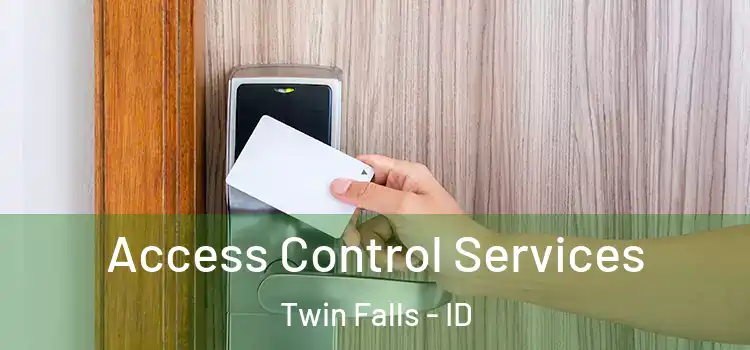 Access Control Services Twin Falls - ID