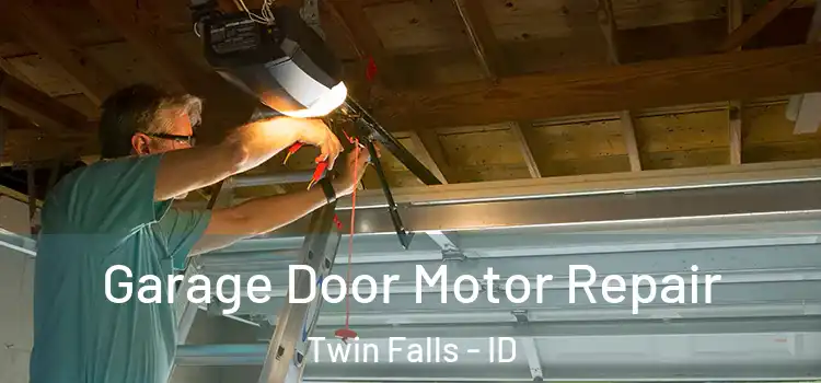  Garage Door Motor Repair Twin Falls - ID