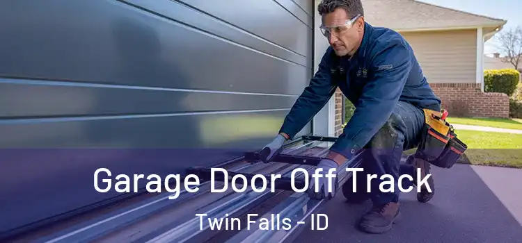  Garage Door Off Track Twin Falls - ID