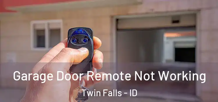  Garage Door Remote Not Working Twin Falls - ID