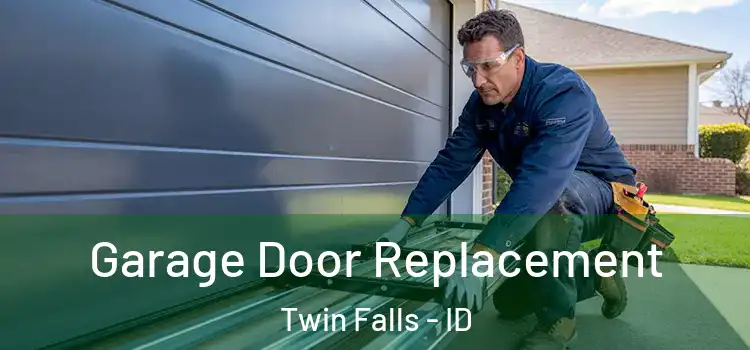  Garage Door Replacement Twin Falls - ID