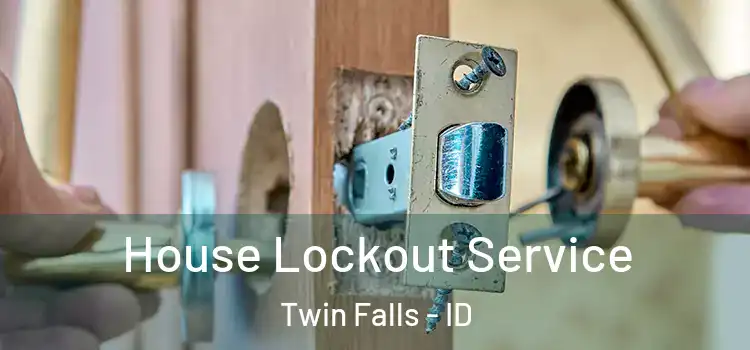  House Lockout Service Twin Falls - ID