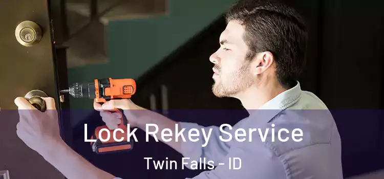  Lock Rekey Service Twin Falls - ID
