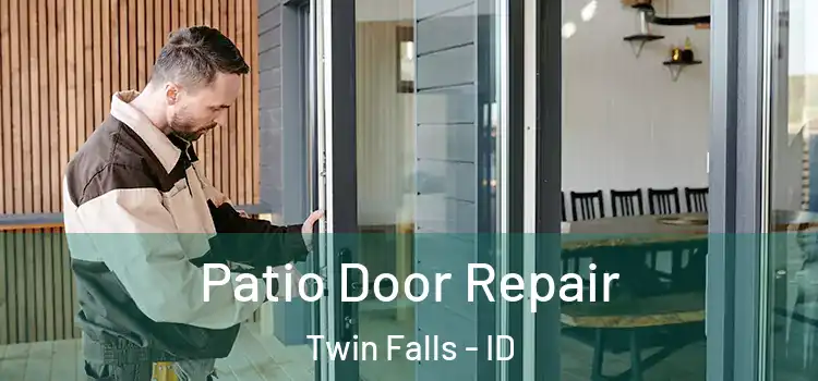  Patio Door Repair Twin Falls - ID