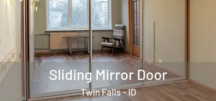  Sliding Mirror Door Twin Falls - ID