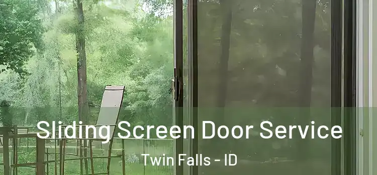  Sliding Screen Door Service Twin Falls - ID